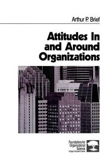 Attitudes In and Around Organizations