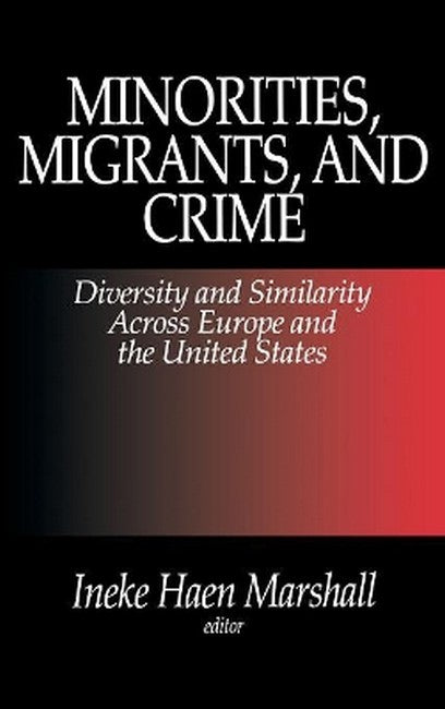 Minorities, Migrants, and Crime