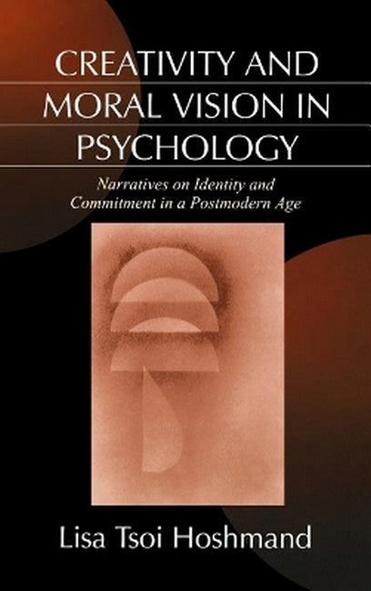 Creativity and Moral Vision in Psychology