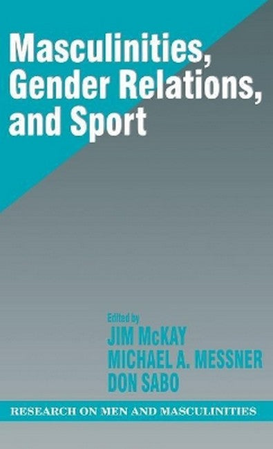 Masculinities, Gender Relations, and Sport