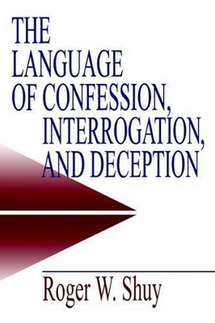 The Language of Confession, Interrogation, and Deception