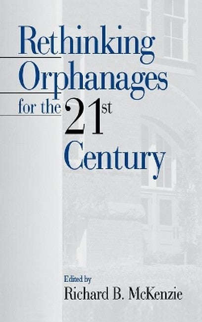 Rethinking Orphanages for the 21st Century