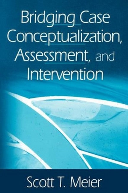 Bridging Case Conceptualization, Assessment, and Intervention