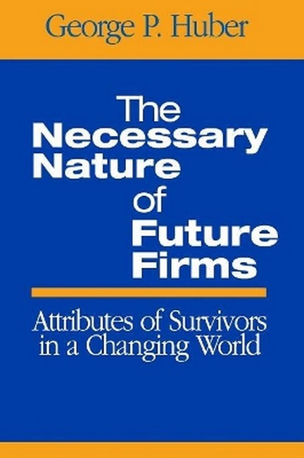 The Necessary Nature of Future Firms