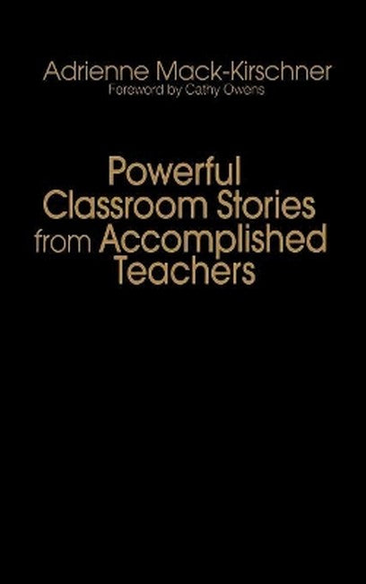 Powerful Classroom Stories from Accomplished Teachers