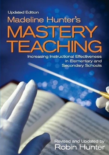 Madeline Hunter's Mastery Teaching 2/e