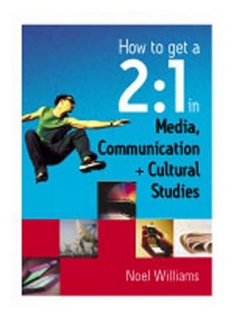 How to get a 2:1 in Media, Communication and Cultural Studies