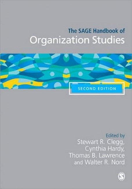 The SAGE Handbook of Organization Studies 2/e