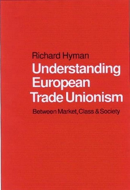 Understanding European Trade Unionism