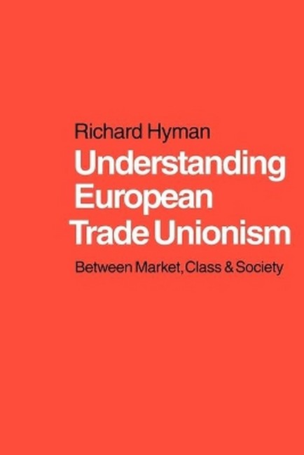 Understanding European Trade Unionism