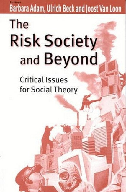 The Risk Society and Beyond