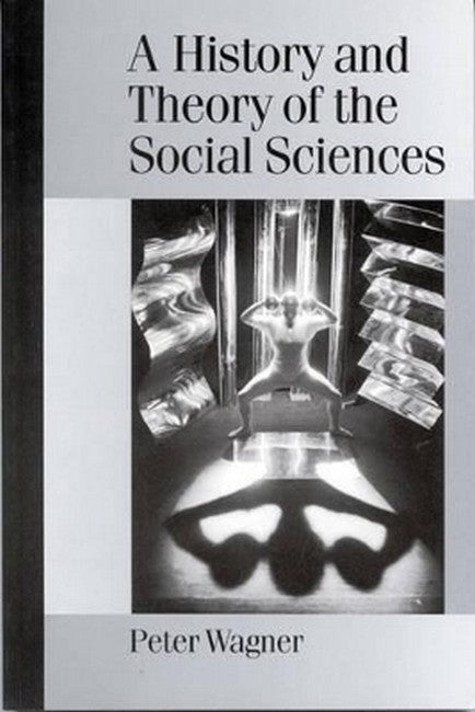 A History and Theory of the Social Sciences