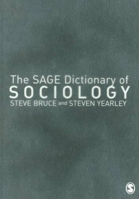 The SAGE Dictionary of Sociology