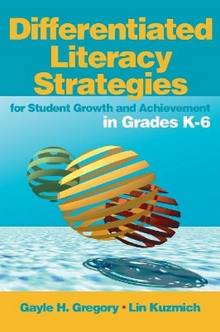 Differentiated Literacy Strategies for Student Growth and Achievement in Grades K-6