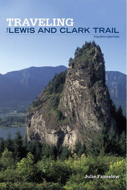 Traveling the Lewis and Clark Trail 4/e