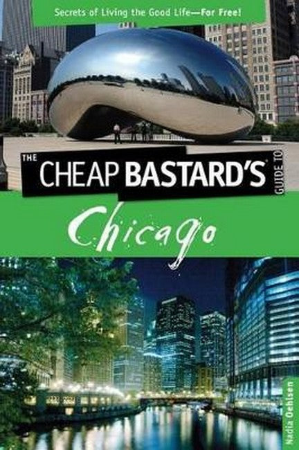 Cheap Bastard's (TM) Guide to Chicago 2/e
