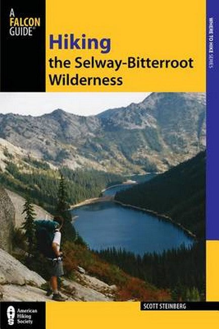 Hiking the Selway-Bitterroot Wilderness 2/e