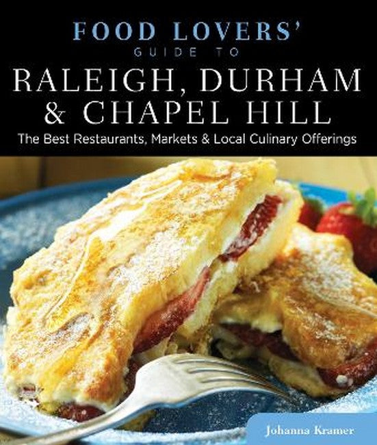 Food Lovers' Guide to (R) Raleigh, Durham & Chapel Hill