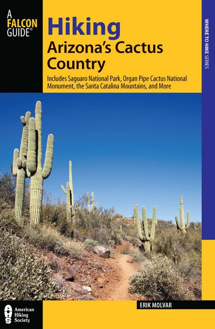 Hiking Arizona's Cactus Country 3/e