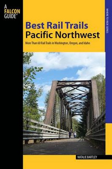 Best Rail Trails Pacific Northwest 2/e