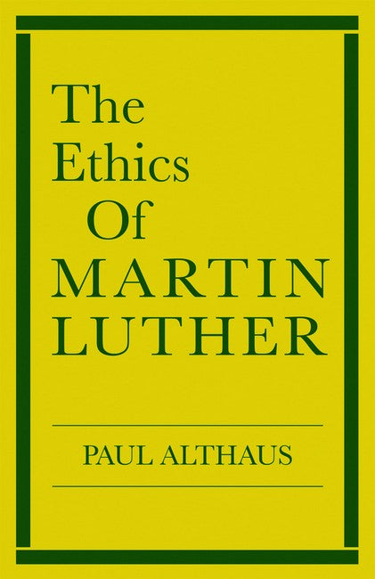 The Ethics of Martin Luther