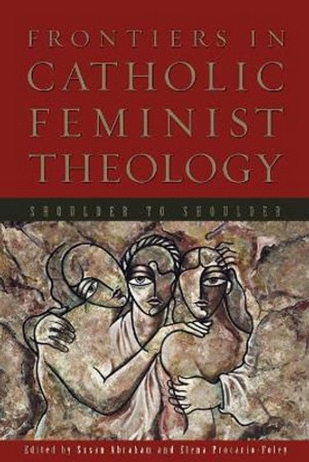 Frontiers in Catholic Feminist Theology