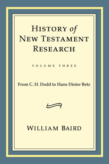 History of New Testament Research, Vol. 3