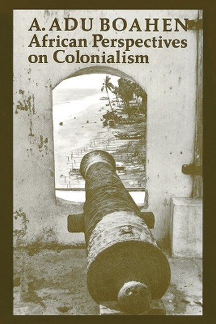 African Perspectives on Colonialism