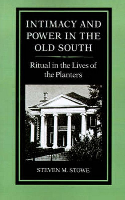 Intimacy and Power in the Old South