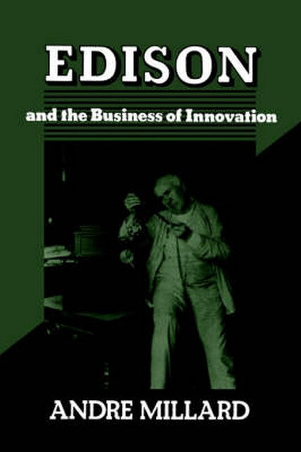 Edison and the Business of Innovation