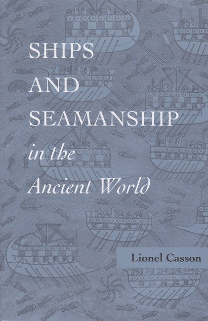 Ships and Seamanship in the Ancient World