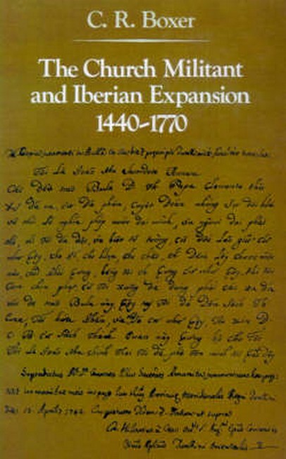 The Church Militant and Iberian Expansion, 1440-1770