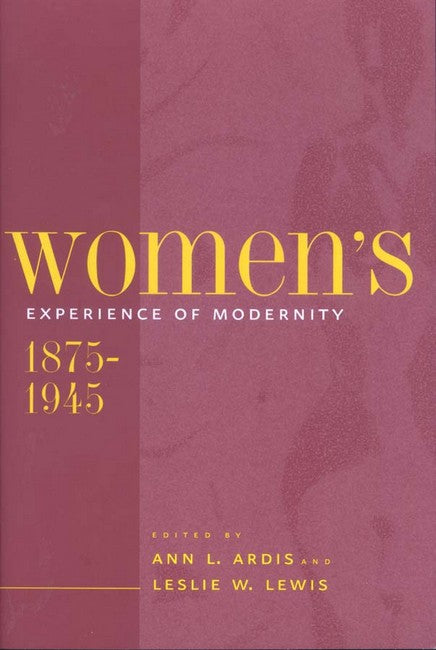 Women's Experience of Modernity, 1875-1945