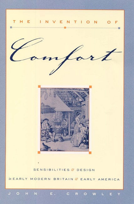 The Invention of Comfort