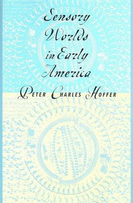 Sensory Worlds in Early America