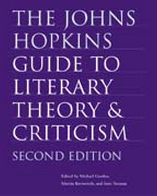 The Johns Hopkins Guide to Literary Theory and Criticism 2/e