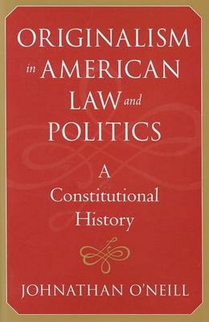 Originalism in American Law and Politics