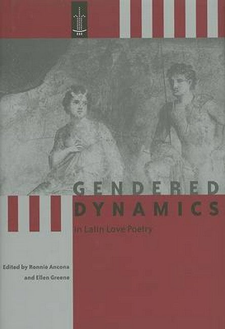 Gendered Dynamics in Latin Love Poetry