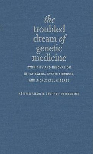 The Troubled Dream of Genetic Medicine