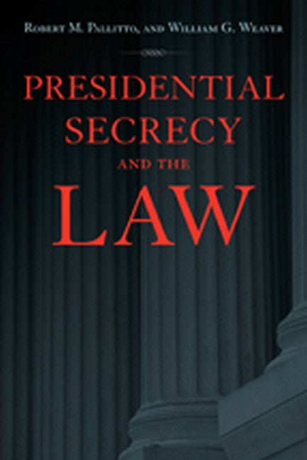 Presidential Secrecy and the Law