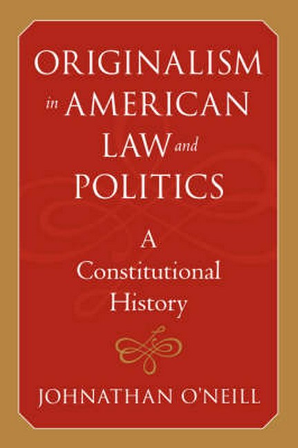 Originalism in American Law and Politics