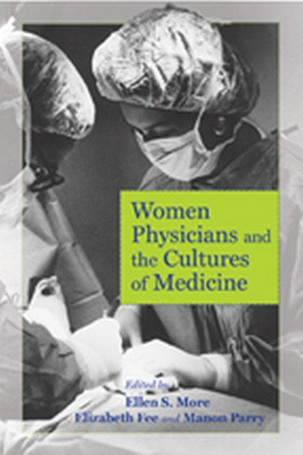 Women Physicians and the Cultures of Medicine