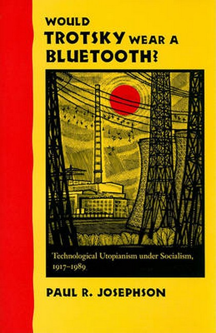 Would Trotsky Wear a Bluetooth?