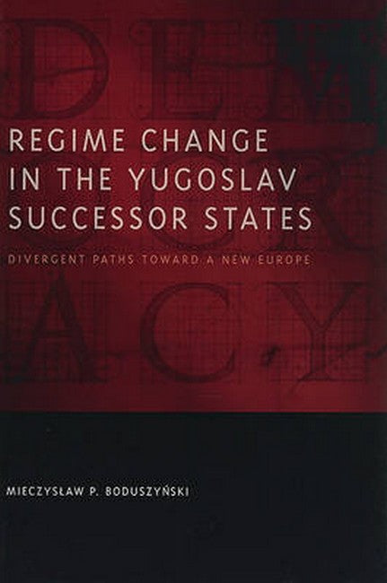 Regime Change in the Yugoslav Successor States