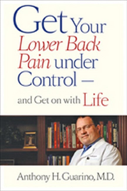 Get Your Lower Back Pain under Control-and Get on with Life