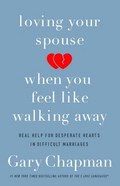 Loving Your Spouse When you Feel Like Walking Away