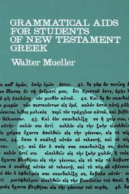 Grammatical Aids for Students of New Testament Greek