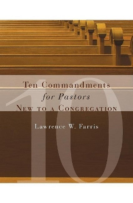 Ten Commandments for Pastors New to a Congregation