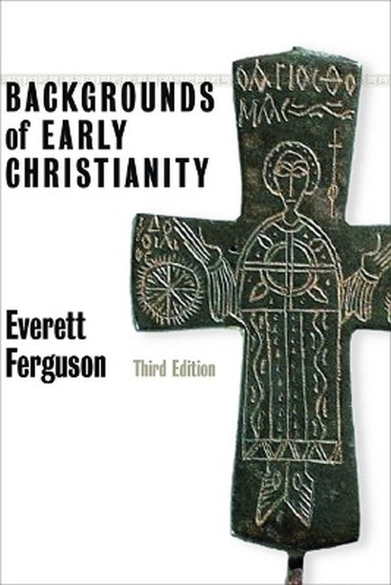 Backgrounds of Early Christianity 3/e