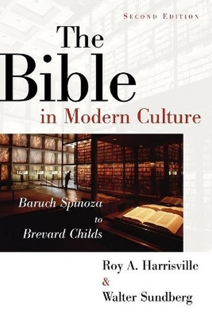 The Bible in Modern Culture: Baruch Spinoza to Brevard Childs 2/e